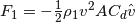 F_1 = - \frac{1}{2} \rho_1 v^2 A C_d \hat{v}