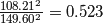 \frac{108.21^2}{149.60^2} = 0.523