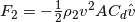 F_2 = - \frac{1}{2} \rho_2 v^2 A C_d \hat{v}